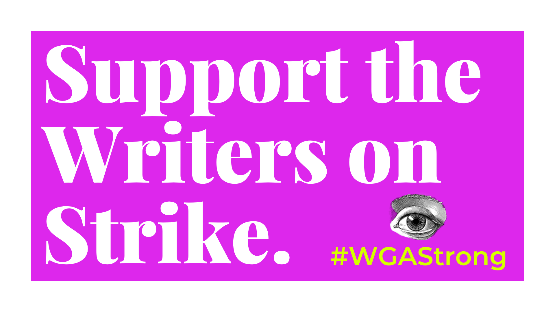 Support the Writers on Strike #WGAStrong