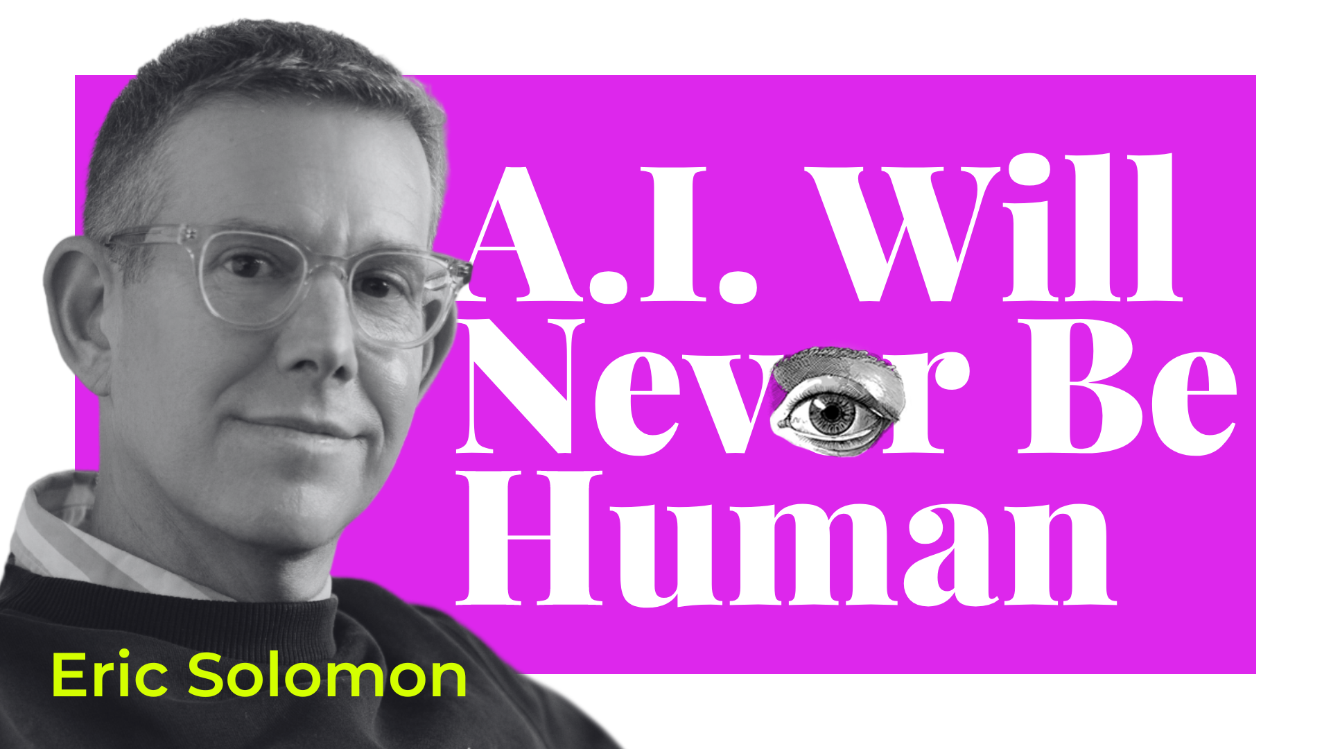 Creativity Squared Episode Featuring Eric Solomon: A.I. Will Never Be Human